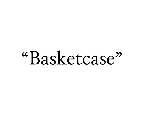 Basketcase